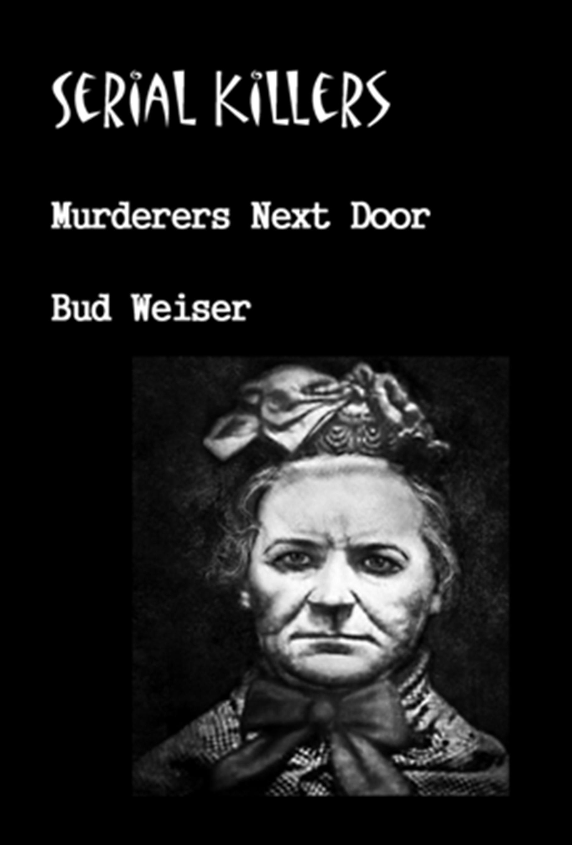 Serial Killers Murderers Next Door BUD